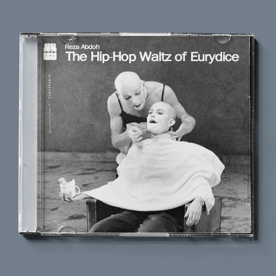 اورفئوس و اوریدیس  : والس هیپ هاپ اوریدیس  ( رضا عبدو )  /   ( The Hip-Hop Waltz of Eurydice ( Reza abdoh