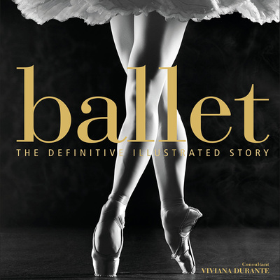 دانلود کتاب تاریخ مصوّر باله / Ballet: The Definitive Illustrated Story 